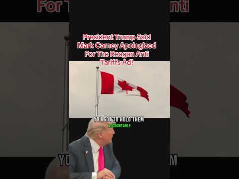 President Trump Said Mark Carney Apologized For The Reagan Anti Tariffs Ad! #trump #foryou #tariffs