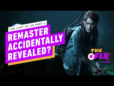 Naughty Dog Dev May Have Accidentally Revealed The Last of Us Part 2 Remastered - IGN Daily Fix