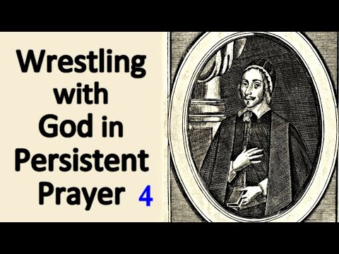 Zealous Christian (4) / Communion with God in Wrestling & Importunate Prayer - Christopher Love