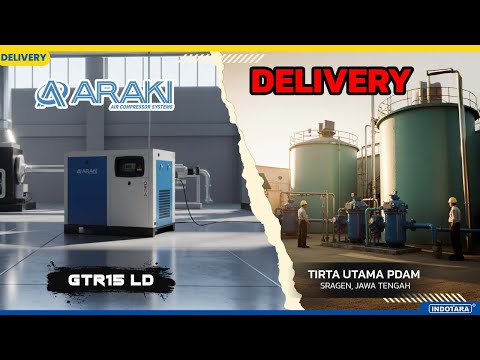 DELIVERY ARAKI SCREW COMPRESSOR 15KW/20HP 8 BAR GTR15 LD UNTUK TIRTA UTAMA PDAM SRAGEN - JAWA TENGAH
