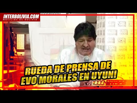 ? DIRECTO: RUEDA DE PRENSA DE EVO MORALES EN UYUNI ALERTA INFORMATIVA ??  ?