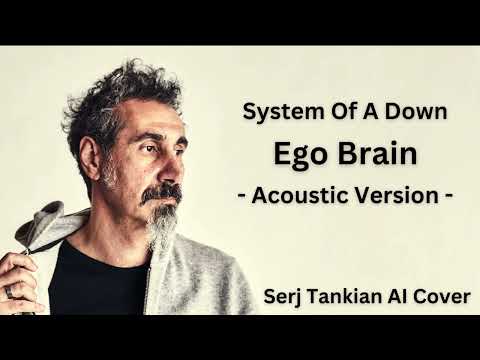 System Of A Down - Ego Brain (Acoustic version) Serj Tankian AI Cover of Human Voices's cover