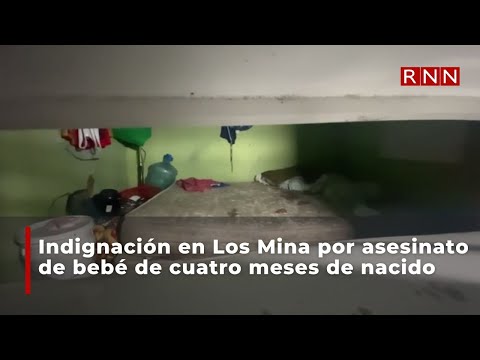 Indignación en Los Mina por asesinato de bebé de cuatro meses de nacido