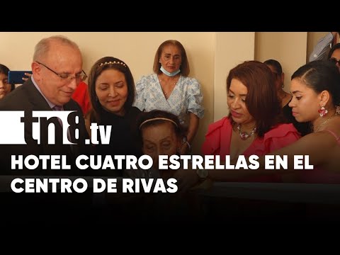 Inauguran hotel cuatro estrellas en el centro de Rivas - Nicaragua