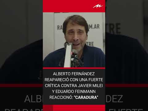 Alberto Fernández reapareció con una fuerte crítica contra Javier Milei y Eduardo Feinmann reaccionó