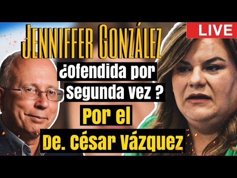 JENNIFER GONZÁLEZ OFENDIDA POR SEGUNDA VEZ POR DR. CÉSAR VÁZQUEZ