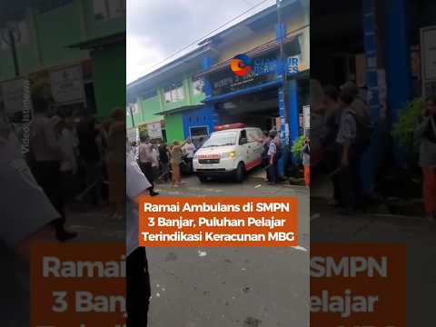 Ramai Ambulans di SMPN 3 Banjar, Puluhan Pelajar Terindikasi Keracunan MBG