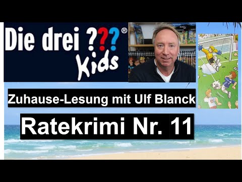 Die drei Fragezeichen Kids Zuhause-Lesung mit Ulf Blanck Ratekrimi Nr. 11