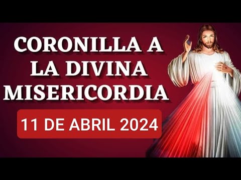 ? CORONILLA DE LA DIVINA MISERICORDIA HOY JUEVES 11 DE ABRIL DE 2024 ?