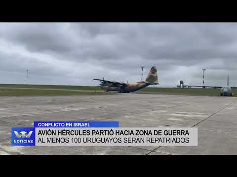 Edición Mediodía 11/10 | Avión Hércules: al menos 84 uruguayos serán repatriados