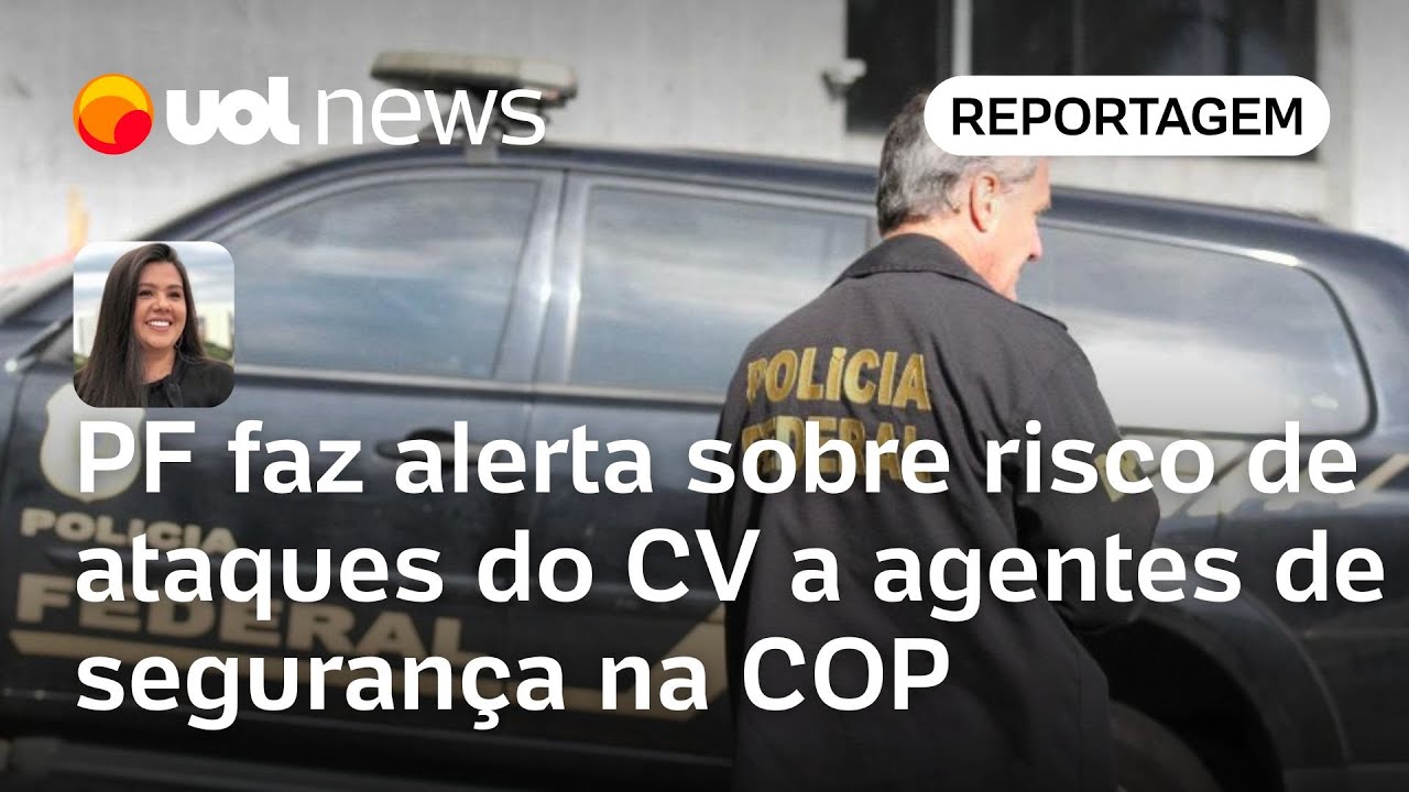 PF faz alerta sobre risco de ataques do CV a agentes de segurança na COP30 em Belém | Carla Araújo  TV Online PF faz alerta sobre risco de ataques do CV a agentes de segurança na COP30 em Belém | Carla Araújo