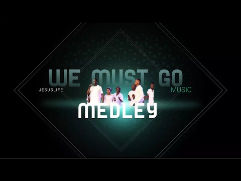 WE MUST GO MEDLEY FT Elisha Erese and Victory | Jesuslife Music @jesuslifemusic @elishaerese