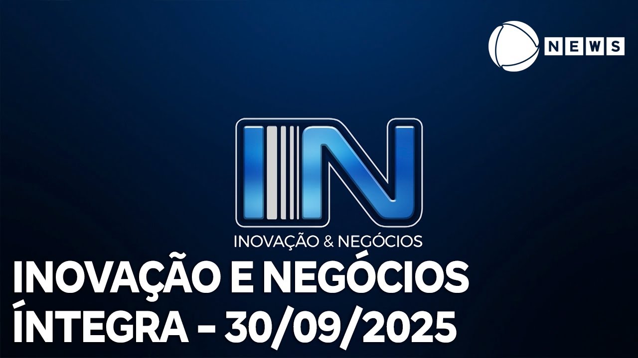 Inovação e Negócios – 30/09/2025