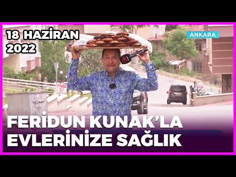 Dr. Feridun Kunak’la Evlerinize Sağlık - Ankara | 18 Haziran 2022