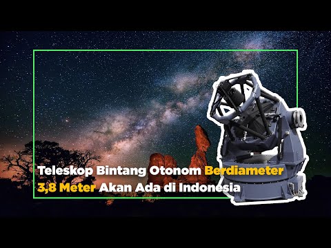 Indonesia Akan Memiliki Teleskop Bintang Otonom