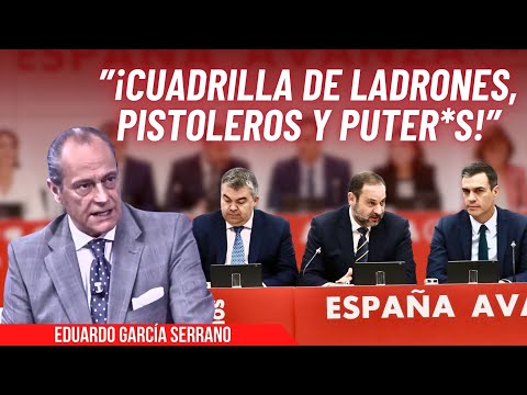 Eduardo García Serrano descuartiza al PSOE: “¡145 años de robo, malversación y delitos!”