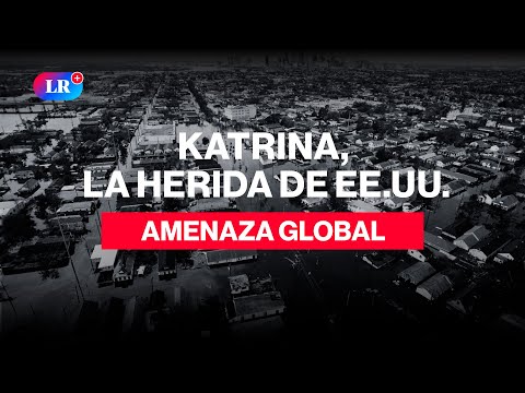 20 años del huracán KATRINA, la tragedia que marcó a EE.UU. y las ...