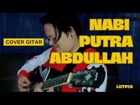 NABI PUTRA ABDULLAH | COVER GITAR 🎸 LUTPIS