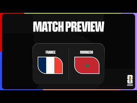 Match Preview: France vs Morocco | FIFA World Cup 2026™
