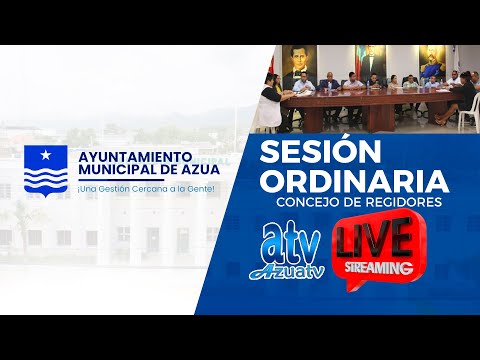🔴 EN VIVO | Sesión Ordinaria del Concejo de Regidores del Municipio de Azua