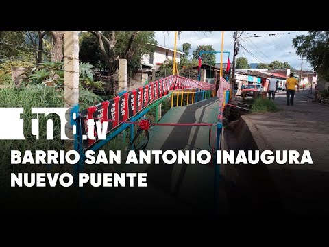 Inauguran puente peatonal en barrio San Antonio en Jinotega - Nicaragua