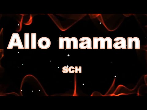 SCH - Allo maman [Paroles]