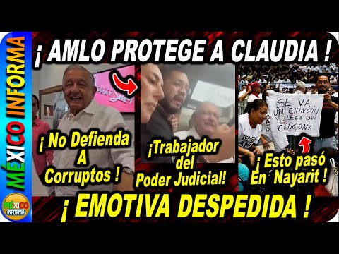 ¡AMLO PROTEGE A CLAUDIA EN NAYARIT! LOS INCREPA TRABAJADOR DEL PODER JUDICIAL.CONTUNDENTE RESPUESTA.