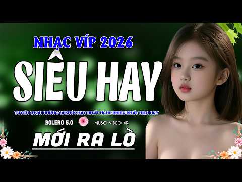Siêu Hay.. BOLERO 5.0* 24/02/2026 GIỌNG CA VÀNG HÓT NHẤT VIỆT NAM ➤ Lk Ca Nhạc Trữ Tình MỚI ĐÉT 2026