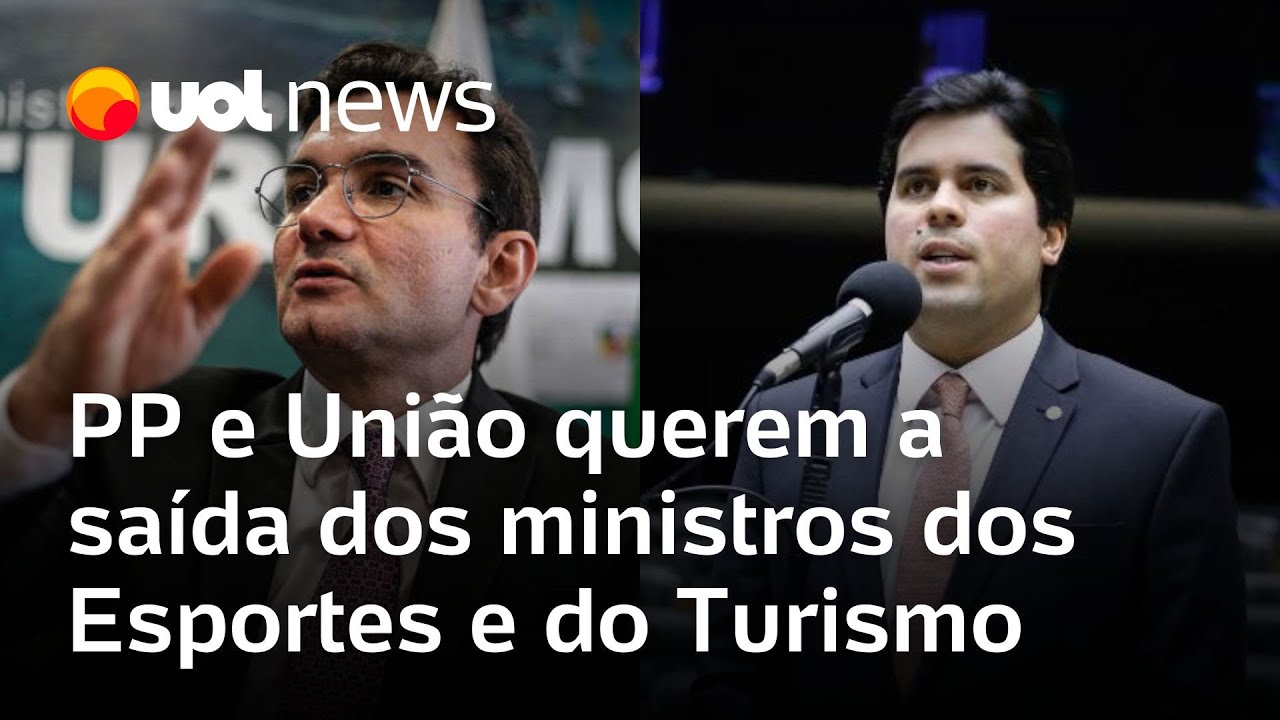 Cúpulas do PP e do União querem que ministros dos Esportes e do Turismo deixem o governo Lula