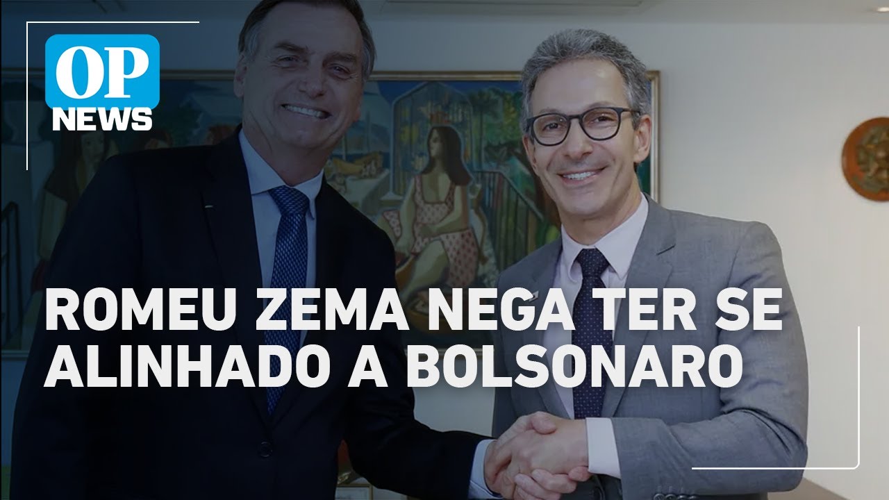 Após Bolsozema em 2018 Romeu Zema nega alinhamento a Bolsonaro | O POVO News
