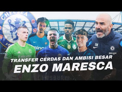 Gebrakan Enzo Maresca di Chelsea: Transfer Cerdas dan Ambisi Besar