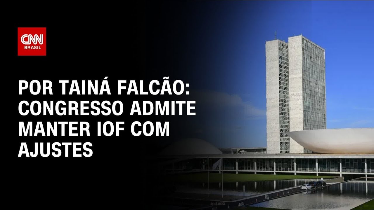Congresso admite manter IOF com ajustes | BASTIDORES CNN