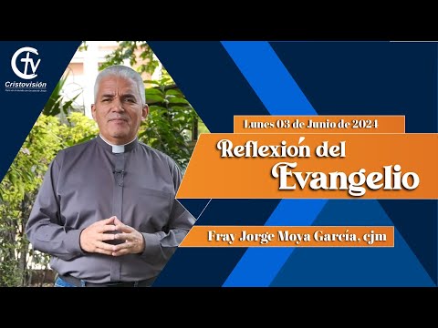 REFLEXIÓN DEL EVANGELIO || Lunes 3 de Junio de 2024 || Cristovisión