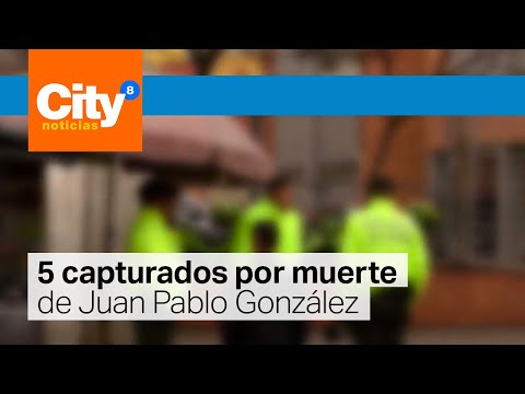 Capturados cinco patrulleros por muerte de Juan Pablo González | CityTv