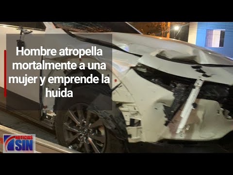 Hombre atropella mortalmente a una mujer y emprende la huida