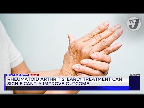 Rheumatoid Arthritis: Early Treatment Can Significantly Improve Outcome | TVJ News