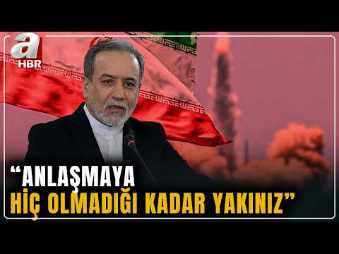 Arakçi: Anlaşmaya hiç olmadığı kadar yakınız | ABD - İran arasında anlaşma imzalanacak mı? | A Haber