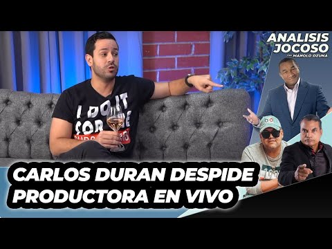 ANALISIS JOCOSO - CARLOS DURAN DESPIDE PRODUCTORA EN VIVO