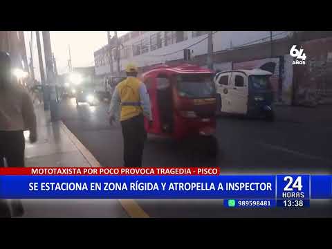 Pisco: Mototaxista atropella a inspector tras estacionarse en zona rígida