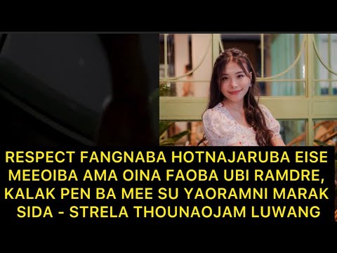 RESPECT FANGNABA HOTNAJARUBA EISE MEEOIBA AMA OINA FAOBA UBI RAMDRE - STRELA THOUNAOJAM LUWANG