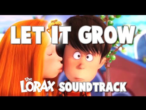 LE IT GROW song from The LORAX animated movie soundtrack