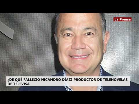 ¿De qué falleció Nicandro Díaz?, productor de Televisa