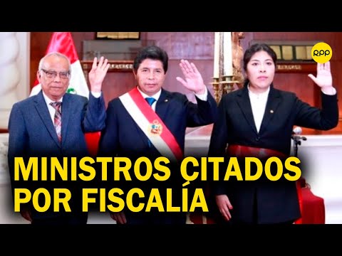 Fiscalía del Perú: Betssy Chávez y los 15 exministros de Pedro Castillo fueron citados a declarar
