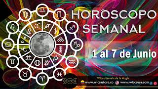 HORÓSCOPO SEMANAL DEL 1 AL 7 DE JUNIO PREDICCIONES MUNDIALES