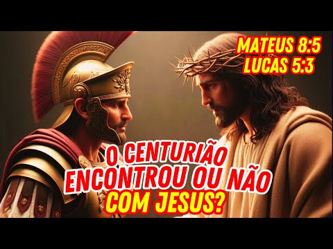 POR QUE A BÍBLIA ERROU NA HISTÓRIA DO CENTURIÃO QUE PEDIU A CURA DO SEU SERVO?