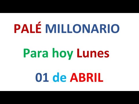 PALÉ MILLONARIO PARA HOY LUNES 01 de ABRIL, EL CAMPEÓN DE LOS NÚMEROS
