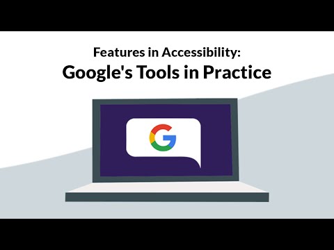 Features in Accessibility: Google's Tools in Practice