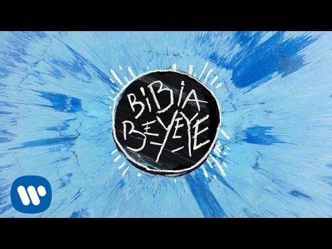 Ed Sheeran - Bibia Be Ye Ye [Official Audio]