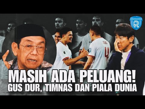 Masih Ada Peluang! Menyimak Kembali Perkataan Gus Dur tentang Timnas Indonesia dan Piala dunia