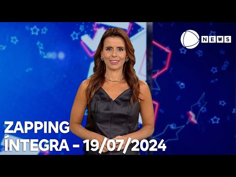 Zapping - 19/07/2024